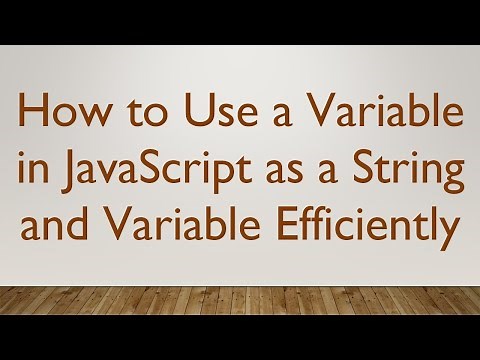 How to Use a Variable in JavaScript as a String and Variable Efficiently