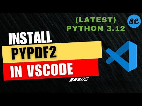 How to Install PyPDF2 in Visual Studio Code (Windows & Mac) [2024]