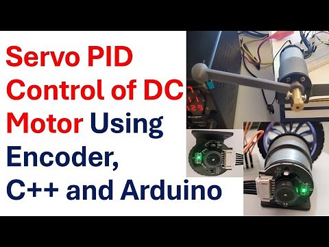Servo PID Control of DC Motors Using Encoders, C++, and Arduino - Complete Tutorial