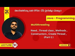 51 | Java | Multithreading | Need | Thread class | Methods | Constructors | Create Thread | Part-1