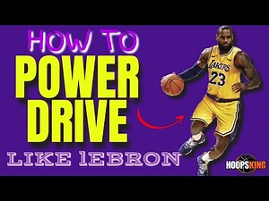 How to Power Drive to the Basketball Like LeBron James