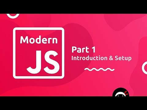 Modern JavaScript Tutorial #1 - Intro & Setup
