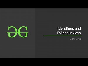 1. Identifiers and Tokens in Java (Core Java) | GeeksforGeeks