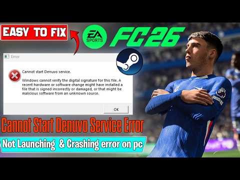 Fix EA SPORTS FC 26 Cannot Start Denuvo Service Error | Crashing & Not Launching
