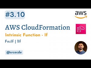 Intrinsic function IF explained with an example | AWS CloudFormation p3.10