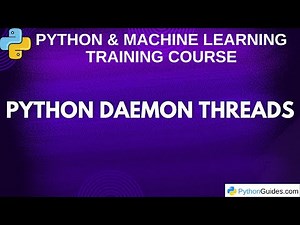 Python Daemon Threads | Python Tutorial For Beginners