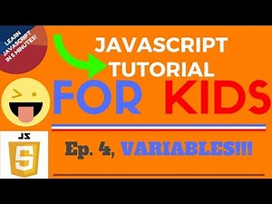 VARIABLES!!! - JavaScript Tutorial for KIDS! - Ep. 4