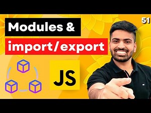 Import / Export in Javascript | Javascript Modules | Complete Web Development Course #51