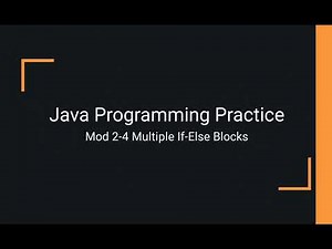 Java Practice Examples - Module 2-4 Multiple If-Else If Blocks