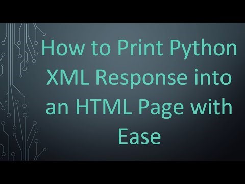 How to Print Python XML Response into an HTML Page with Ease