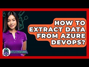 How To Extract Data From Azure DevOps? - Next LVL Programming
