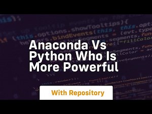 Anaconda vs python who is more powerful
