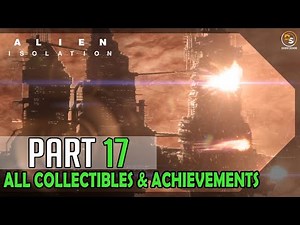 Alien: Isolation (Nightmare Mode) – 100% Walkthrough Mission #17: Desolation
