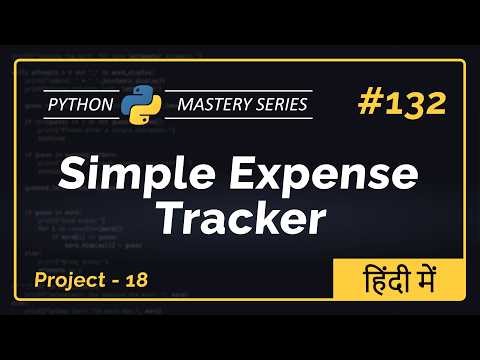 SIMPLE EXPENSE TRACKER in Python (Hindi) – Python Project 18 | Expense Tracker App + Source Code