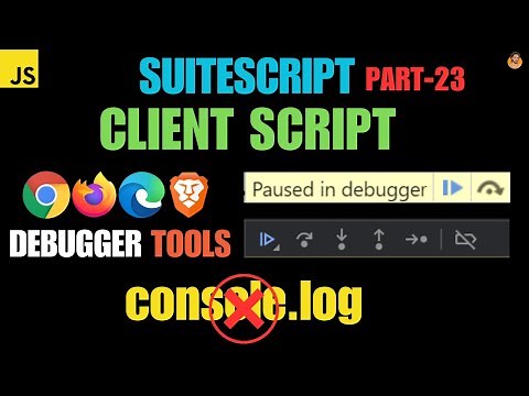 SuiteScript Tutorial - Debugging Client Script Using Debugging Tools on your Browser | NetSuite