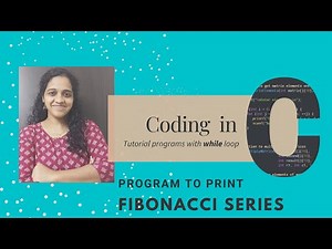 KTU S2 | Video 24 : Program to print FIBONACCI series using while loop