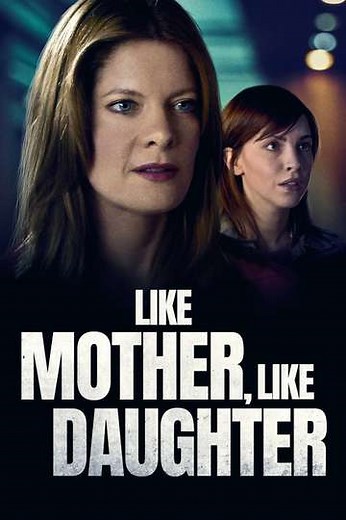 Like Mother, Like Daughter - Movie