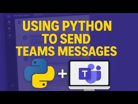 Send Microsoft Teams Messages Automatically with Python | Webhook Tutorial