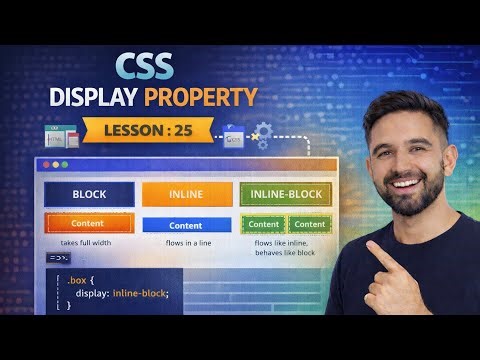CSS Display Property: Block vs Inline vs Inline-Block Explained | Lesson 25 (2026)
