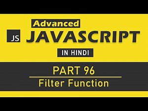 Advanced JavaScript Tutorial in Hindi [Part 96] - JavaScript Filter Function