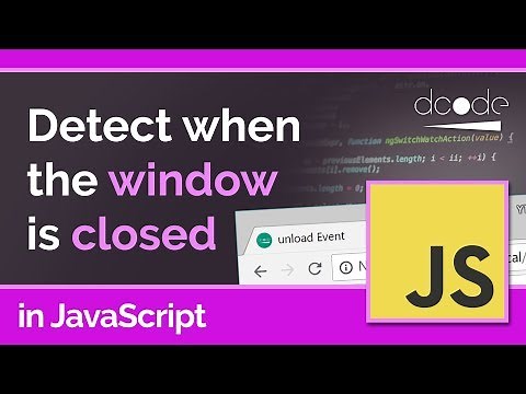 JavaScript Tutorial - "unload" event | Detect when the browser window has closed
