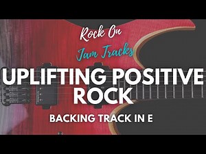 Uplifting Positive Rock Guitar Jam Backing Track in E | E Major Rock Backing Track