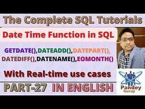 27.Date Time Function in SQL|GETDATE(),DATEADD(),DATEPART(), DATEDIFF(),DATENAME(), EOMONTH()