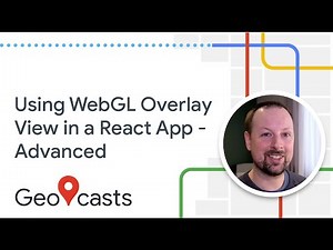 Using WebGL Overlay View in a React App (Advanced)
