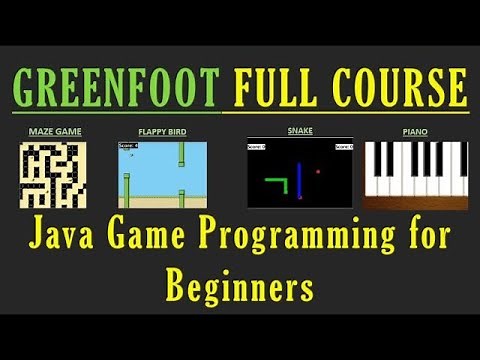 Greenfoot Beginner Game Programming - Full Course - Java Tutorial (Maze, Flappy Bird, Snake, Piano);