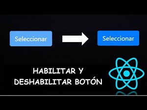 Cómo Habilitar y Deshabilitar un Botón en React JS || Tutorial en Español