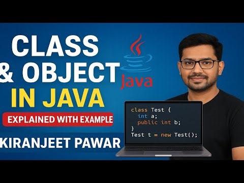 Class and Object in Java | Real Time Example Explained | Kiranjeet Pawar