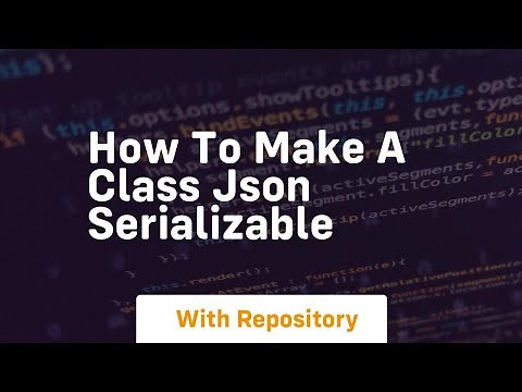 how to make a class json serializable