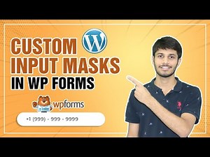 How To Use Custom Input Masks WP Forms | WordPress Tutorial
