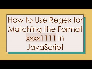How to Use Regex for Matching the Format xxxx1111 in JavaScript