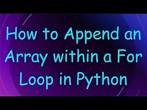 How to Append an Array within a For Loop in Python