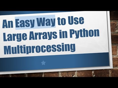 An Easy Way to Use Large Arrays in Python Multiprocessing