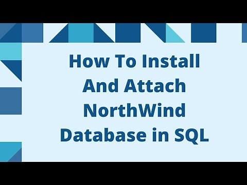 How To Install And Attach NorthWind Database in SQL