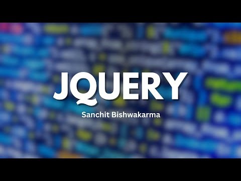 jQuery for Absolute Beginners | Step-by-Step Tutorial – Sanchit Bishwakarma