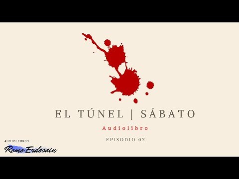 The Tunnel | Ernesto Sábato | Audiobook | Episode 2 (Chapters 6 to 10)