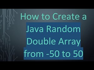 How to Create a Java Random Double Array from -50 to 50