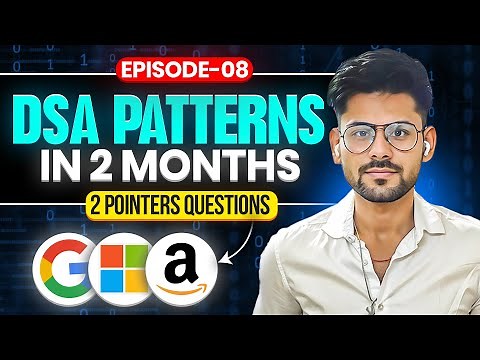 DSA PATTERNS Episode 8 | Two Pointers Pattern: Most Important Questions