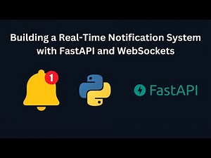 Building a Real Time Notification System with FastAPI and WebSockets