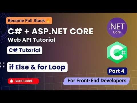 C# & ASP.NET Core – From Basics to Web API | If Else Condition and Loop in c# | Part 4