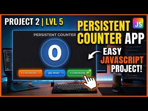 💾 Persistent Counter App in JavaScript | LocalStorage Project Level 5