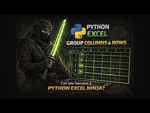 Python OpenPyXL: Group Columns and Rows in Seconds