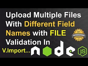 How to Upload Multiple Files with Different Field Names in Node JS - Node JS Multiple File Uploading