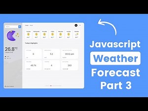 Build A Complete Weather Forecast App in HTML CSS & JavaScript | Part 3
