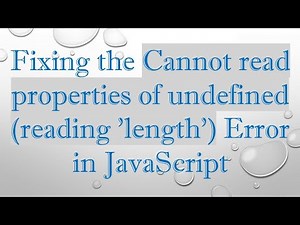 Fixing the Cannot read properties of undefined (reading 'length') Error in JavaScript