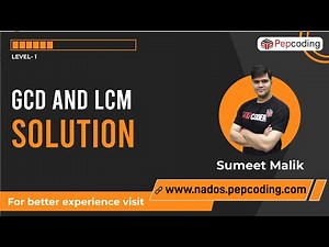 GCD and LCM - Solution | Java Foundation Course | Lecture 27