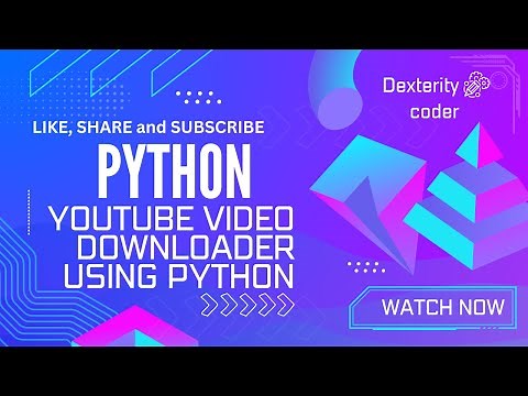 Youtube Video Downloader with URL Using Python | Python | Programming | Dexteritycoder
